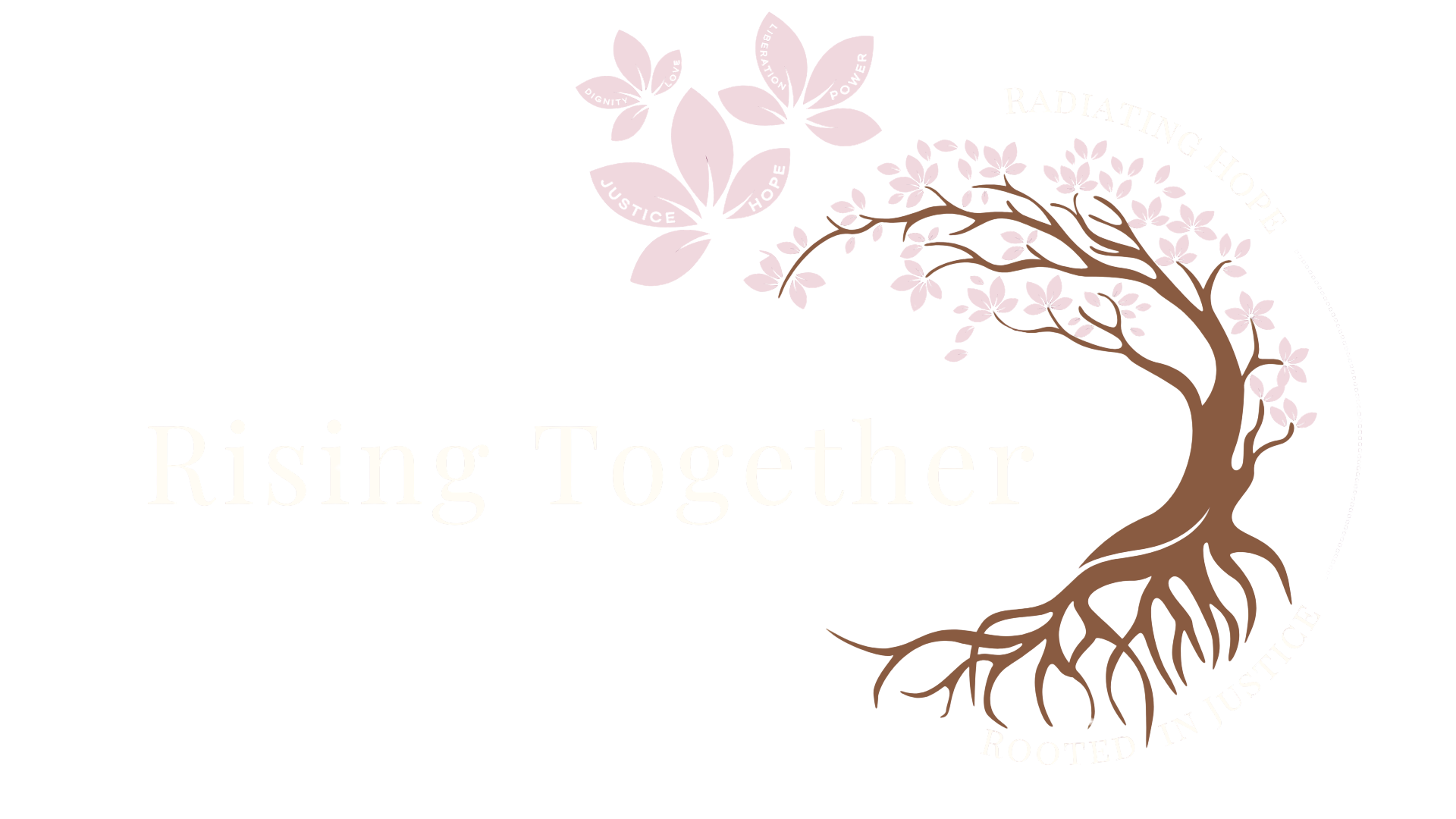Rising together: Rooted in justice, radiating hope. (A blooming tree arches over text at right)